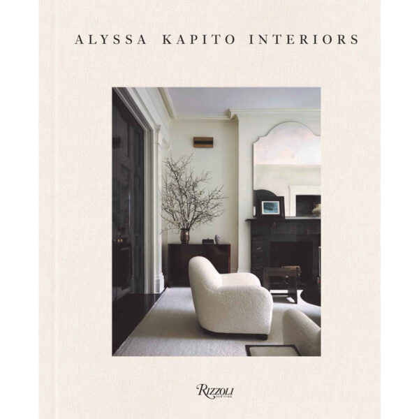 22 Alyssa Kapito Interiors, Published By Rizzoli