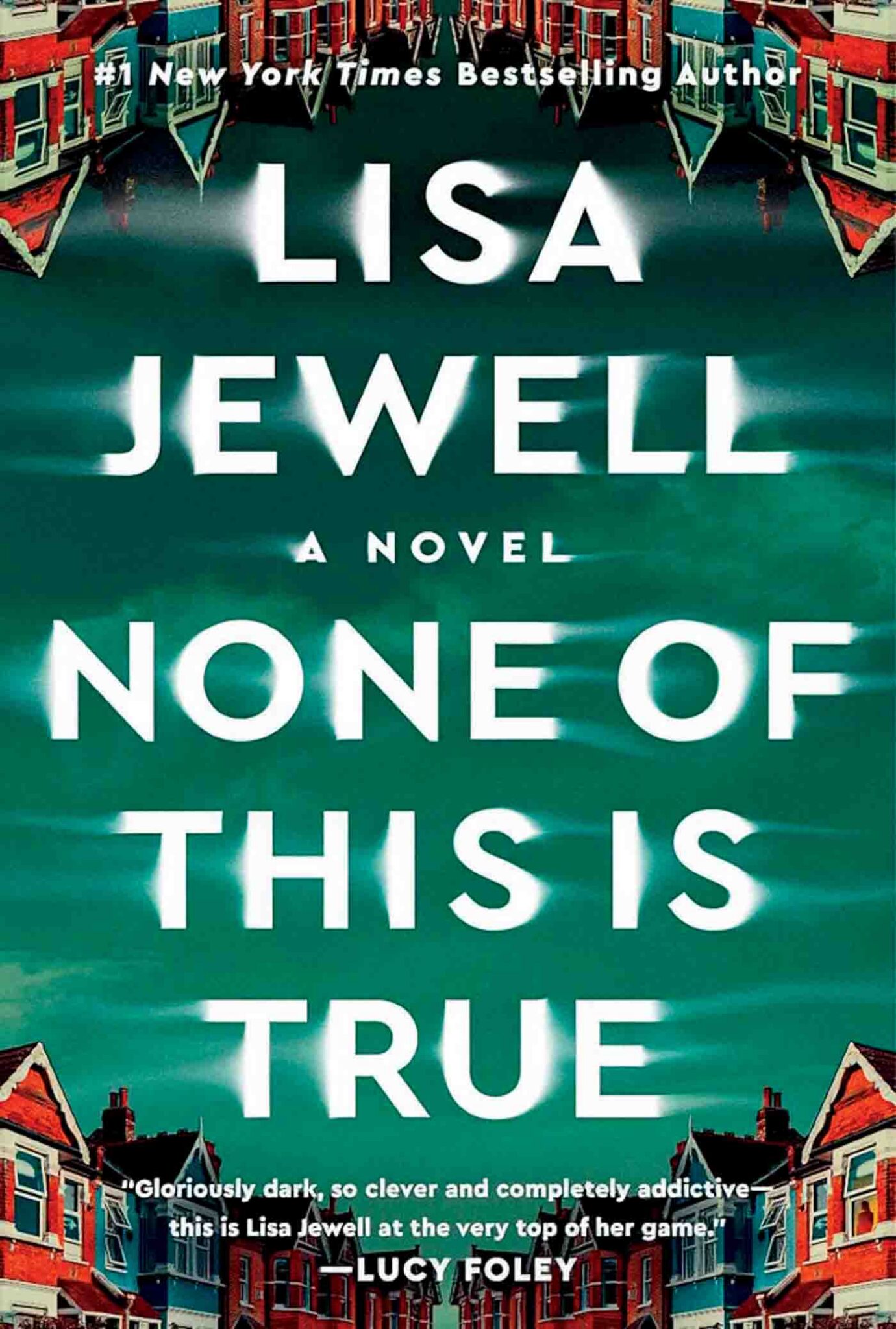 57 None Of This Is True By Lisa Jewell